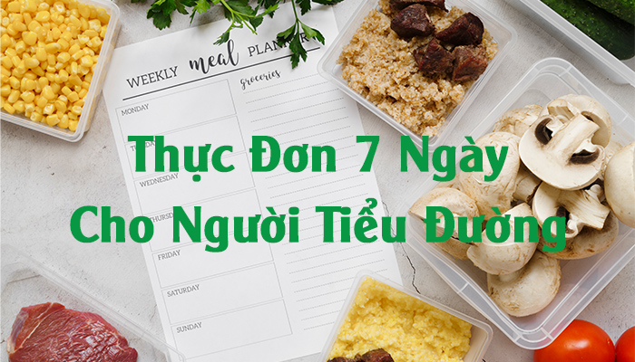 Thực đơn 7 ngày cho người tiểu đường